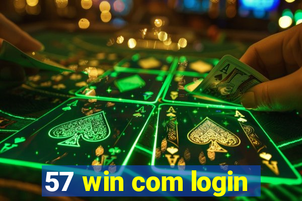 57 win com login